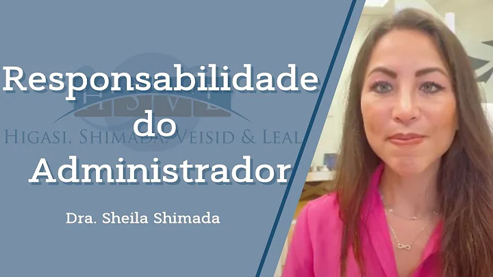 Responsabilidade do Administrador - Dra. Sheila Shimada