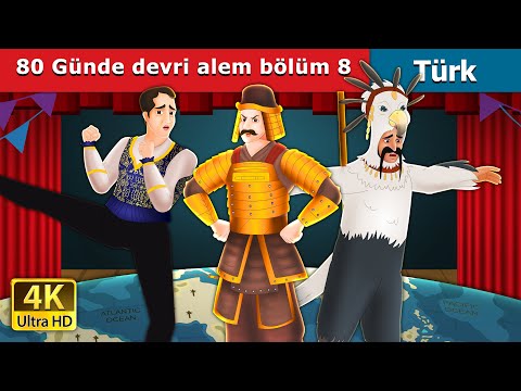 80 Günde devri alem bölüm 8 | Around the World in 80 days Part 8 in Turkish  | @TurkiyaFairyTales