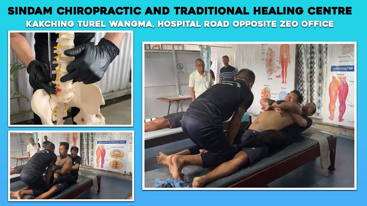 SINDAM CHIROPRACTIC AND TRADITIONAL HEALING CENTRE || KAKCHING TUREL WANGMA