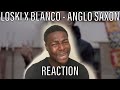 Digga D Diss👀 | Loski ft Blanco - Anglo Saxon (Official video) [REACTION]