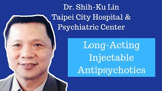 Long-Acting Injectable Antipsychotics | Shih-Ku Lin
