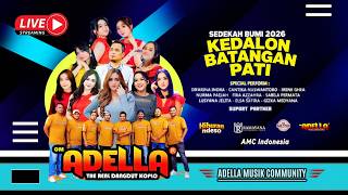 📡 LIVE STREAM OM ADELLA GEBYAR SEDEKAH BUMI 2026 ( KEDALON BATANGAN ) PATI