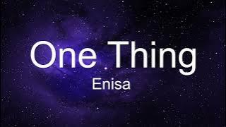Enisa - One Thing  (Lyrics) 💗♫