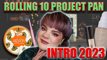 ROLLING 10 PROJECT PAN | 2023 INTRO - Makeup I need to finish!