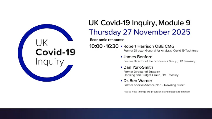 UK Covid 19 Inquiry - Module 9 Hearing - 27 November 2025 PM REDACTED