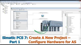 Simatic PCS 7 Part 1: Create New Project And Configure Hardware For AS