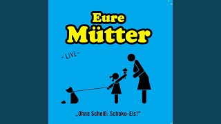 Video thumbnail of "Eure Mütter - Verschwendung (Live)"