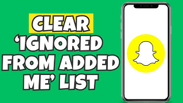 How to Clear Ignored From Added Me list on Snapchat