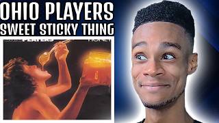 Ohio Players - Sweet Sticky Thing | FIRST TIME REACTION