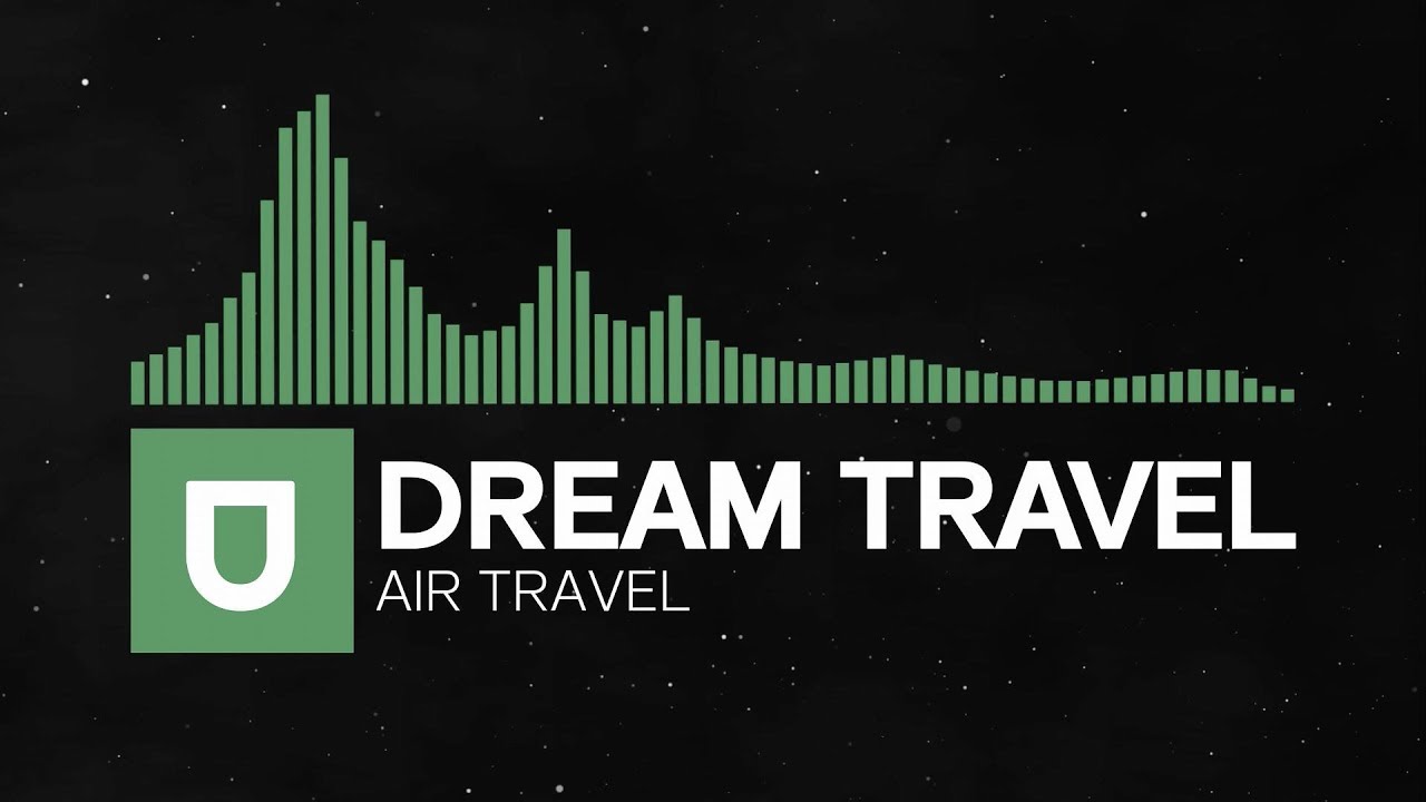 在 YouTube 上观看 Downtempo | Dream Travel - Air Travel | Umusic Records Release