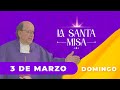 MISA DE HOY, Domingo 3 De Marzo De 2024, Padre Hernán Pinilla - [Misa Diaria] Cosmovision