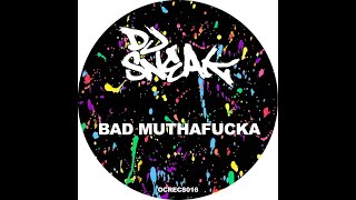 Dj Sneak - Bad Muthaf__Ka (Ocwax002)