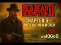 RDR2: INTO THE NEW WORLD 🌊 | Chapter 5 Live Gameplay | IQGoD | Red Dead Redemption 2 Live