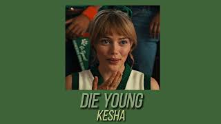 Kesha - Die Young (Sped Up) Resimi