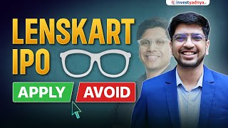 Lenskart IPO: Is This ₹7,000 Crore IPO a Clear Vision or a Blurry Bet?