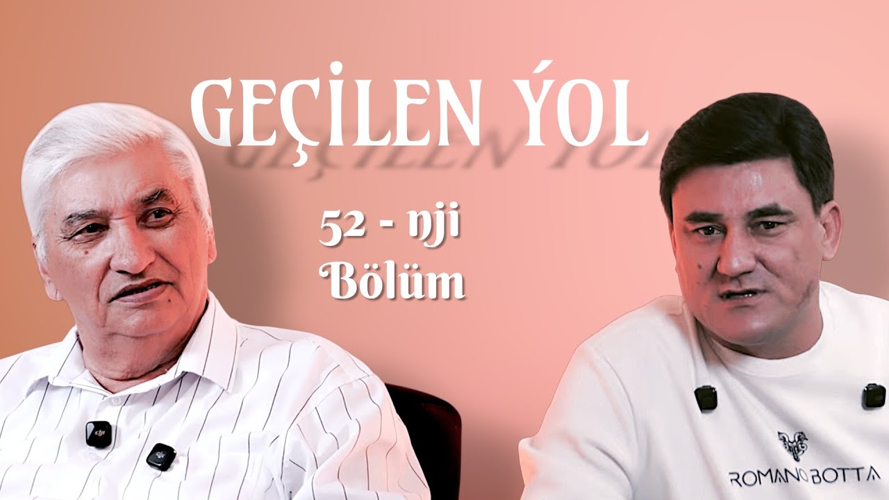 Geçilen Ýolyñ 52-nji sany Turkmenistanyn halk yazyjysy Gowşutgeldi Dañatarow bilen 2026 