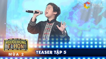 Người hùng tí hon 2| tập 5: Phi Long liều mình hát ca khúc khó để chinh phục giám khảo