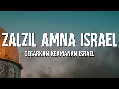 Zalzil Amna Israel - Gegarkan Keamanan Israel (Lirik)