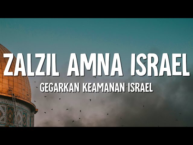 Zalzil Amna Israel - Gegarkan Keamanan Israel (Lirik) class=