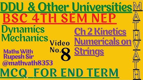 Mechanics bsc 4th semester | dynamics | numericals of kinetics | DDU gorakhpur | strings | #mathvath