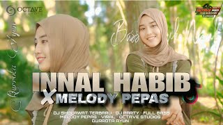 DJ INNAL HABIBAL MUSTHOFA Sholawat Nrotok X Melody Pepas - Qurrota Ayun