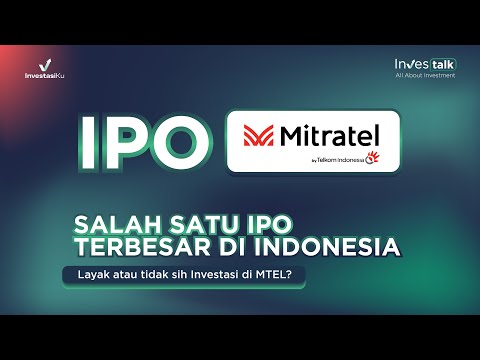 Investalk - IPO MTEL, Layak atau tidak untuk Investasi?
