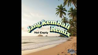 Notempty Jang Kembali Remix  Namek Sije23 2025