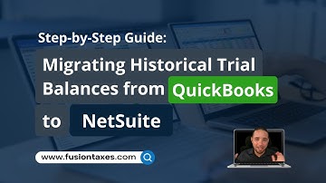 Step-by-Step: How to migrate Historical Trial Balances from QuickBooks to NetSuite