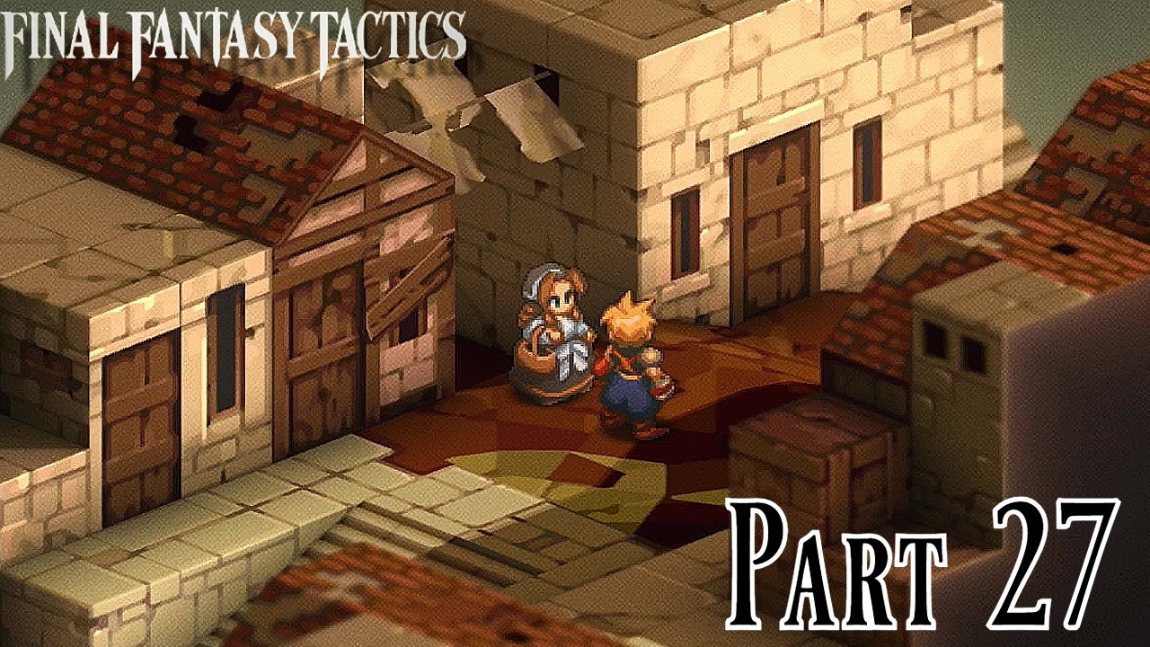 Давайте поиграем — Final Fantasy Tactics: Хроники Ивалиса, часть 27