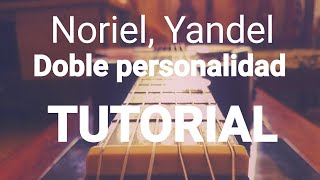 Noriel, Yandel - Doble Personalidad ACORDES REALES. TUTORIAL. Guitarra. Chords. Guitar. Como tocar