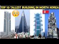 TOP 10 Tallest Buildings in North Korea