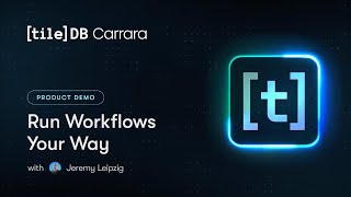 TileDB Carrara Demo | Run workflows your way