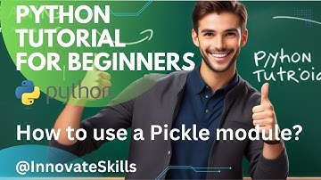 Learning Python Tutorial - Serialization / Deserialization In Python Using Pickle module