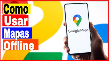 Como Usar Mapas Offline no Google Maps – Navegue Sem Internet!