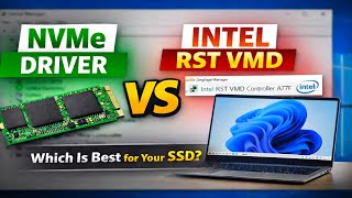 NVMe Driver vs Intel RST VMD Which SSD Driver Is Best for Windows 11 ✅