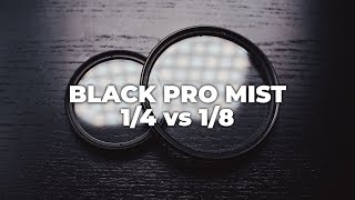 Tiffen Black Pro Mist 1/4 vs 1/8