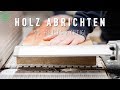 Holz abrichten: So geht es richtig! | Tipps vom Tischlermeister | Jonas Winkler