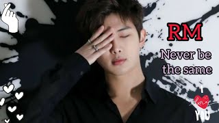 kim namjoon..RM (BTS) never be the same [fmv]