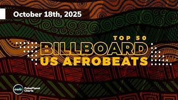 Billboard U.S. Afrobeats Songs Top 50 (October 18th, 2025)