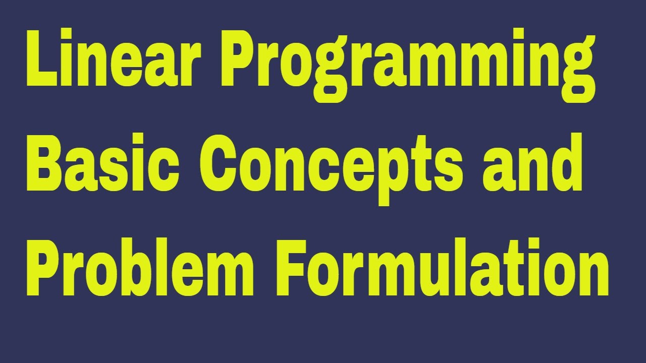 Linear Programming Basic Concepts And Problem Formulation LPP linear-programming-basic-concepts-and-problem-formulation-lpp
