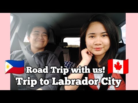 Road Trip with us! Trip to Labrador City, Canada