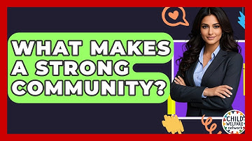 What Makes A Strong Community? - Child Welfare Network