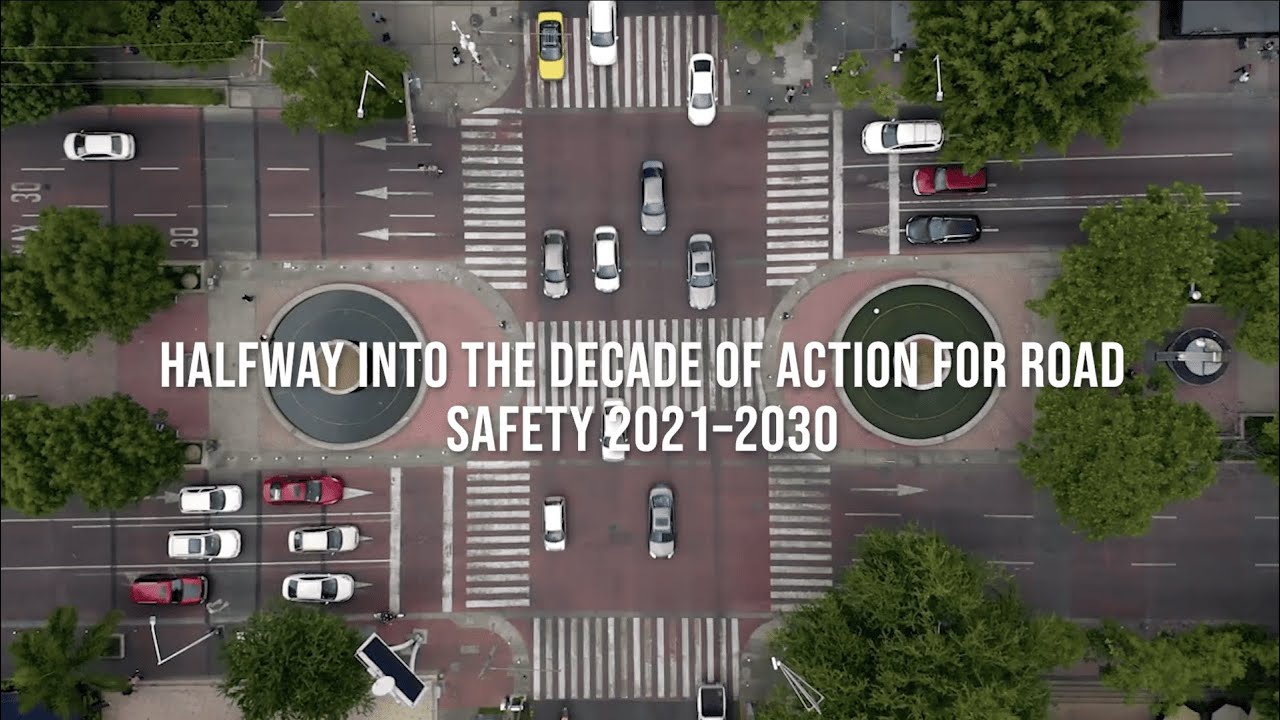 Reality Check: Midpoint into the Decade of Action for Road Safety 2021 – 2030