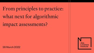 From principles to practice: what next for algorithmic impact assessments?