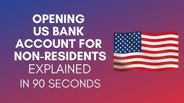 How To Open Us Bank Account For Non-Residents? (2024)