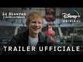 Disney+ | Ed Sheeran: Oltre la Musica - Disponibile dal 3 Maggio