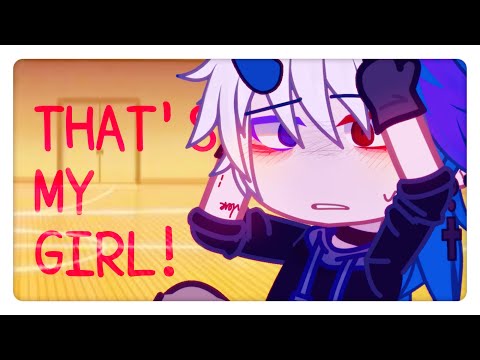 【Gacha Story】THAT'S MY GIRL! | \