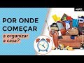 POR ONDE COMEÇAR A ORGANIZAR A CASA? | Organize sem Frescuras!