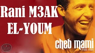 Cheb Mami - Rani M3ak El Youm