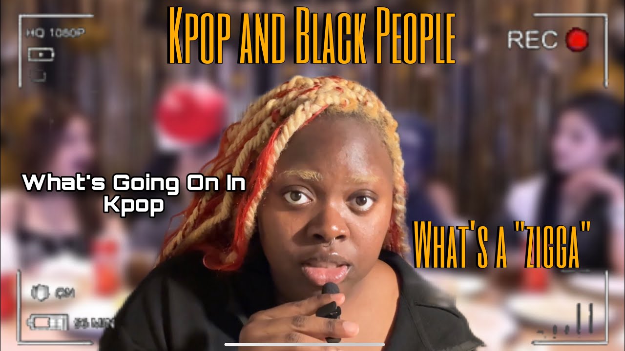 Kpop and Black Culture | What’s Going On In Kpop | What’s A “Zigga” | Omo Dada Is BACK!!